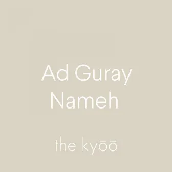 Ad Guray Nameh by the kyōō sounds