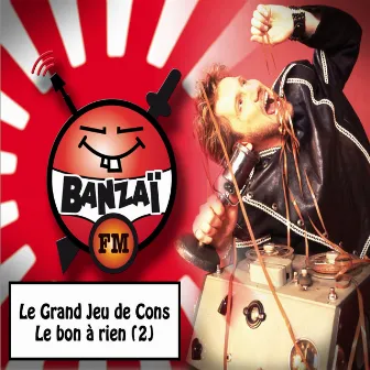 Le grand jeu de cons: Le bon à rien, vol. 2 by Titi Wolf