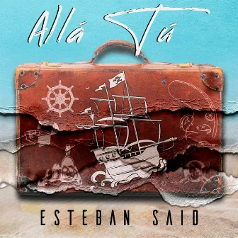 Allá Tú by Esteban Said