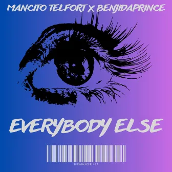 Everybody Else by BenjiDaPrince