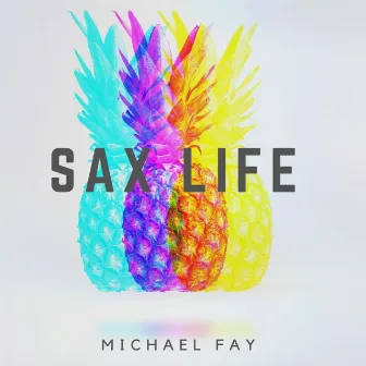 SAX Life by Michael FAY