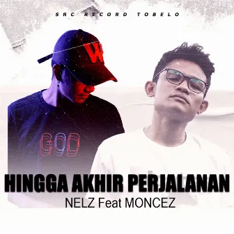 HINGGA AKHIR PERJALANAN by NELZ SRC