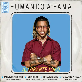 Fumando a Fama by Almirante Loko