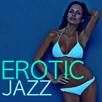 Erotic Jazz - Sexy Background & Electric Bass Guitar, Music for After Dinner Party by Electronica