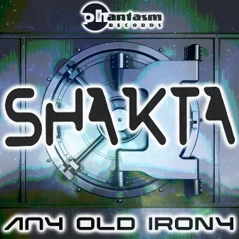 Any Old Irony by Shakta