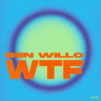 Wtf by Ben Willo