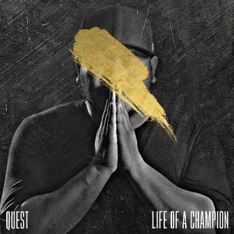 Life Of A Champion by Quest