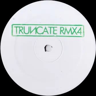 Remixed, Pt. 4 by Truncate