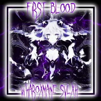 FIRST BLOOD by SVLXH