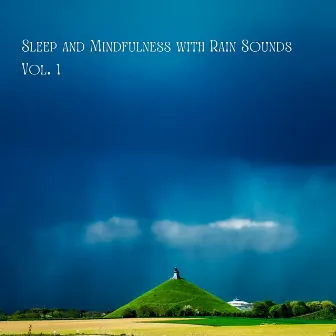 Sleep and Mindfulness with Rain Sounds Vol. 1 by Pure Sleeping Music