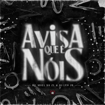 Avisa Que É Nóis by DJ Leo JB