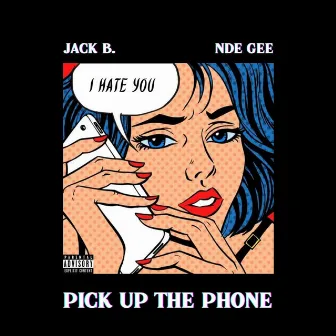 PICK UP THE PHONE by Jack B.