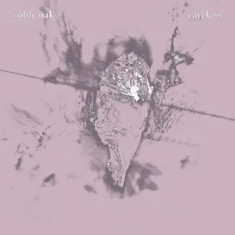 Careless by Noble Oak