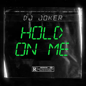 Hold On Me by DJ Joker