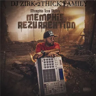 Memphis Rezurrextion by DJ Zirk