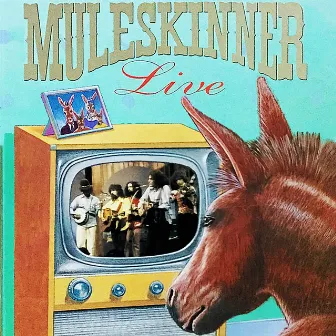 Muleskinner Live (Music from the Original TV Series) by Muleskinner