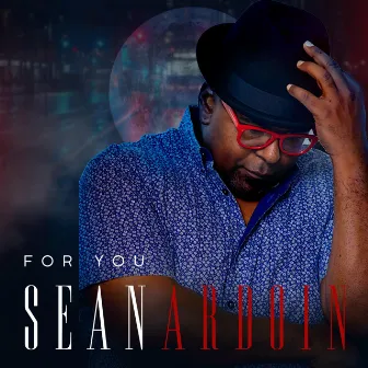 For You by Sean Ardoin