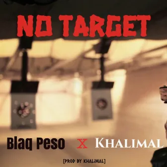 No Target by Blaq Pe$o