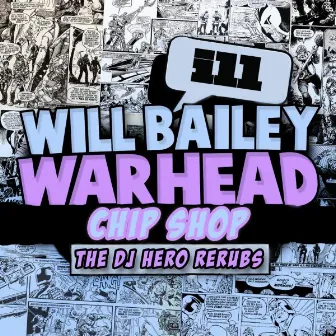 Warhead / Chip Shop (DJ Hero ReRubs) by Will Bailey