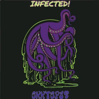 Infected! by Okktopus