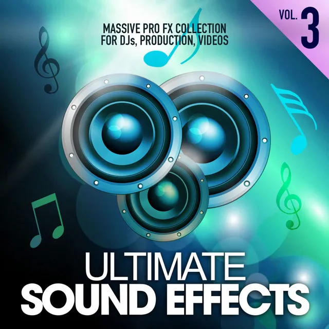 Ultimate Sound Effects, Vol. 3 (Massive Pro FX Collection for DJs, Production, Videos)