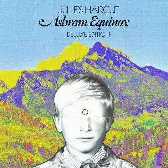 Ashram Equinox (Deluxe Edition) by Julie's Haircut