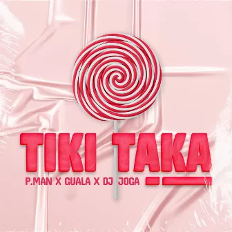 Tiki Taka by P.Man