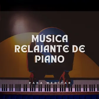 Música Relajante De Piano Para Meditar by Club de música de meditación