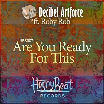 Are You Ready for This by Decibel Artforce