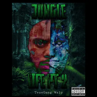 Jungle Life Pt 2 by TezeGang Waly