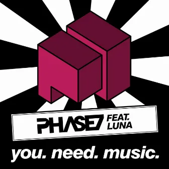 You.Need.Music. by Phase 7