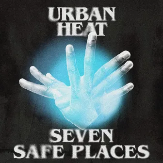 Seven Safe Places by Urban Heat