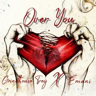 Over You by Grindhouse Trey