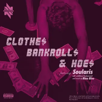 Clothes Bankrolls and Hoes by Niamson