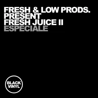 Especiale(Fresh & Low Productions present Fresh Juice II) by Fresh & Low