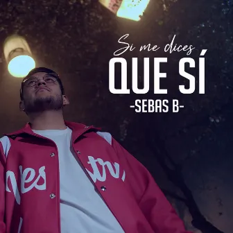 Si Me Dices Que Si (Cover) by Sebas B