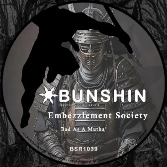 Bad As A Mutha' by Embezzlement Society