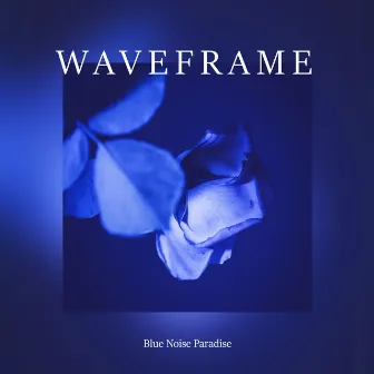 Blue Noise Paradise by Waveframe