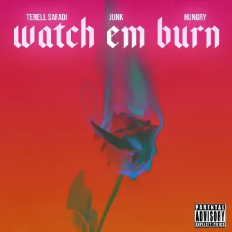 Watch 'Em Burn by Hungry