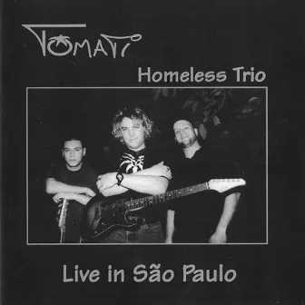 Homeless Trio - Live in São Paulo by Tomati