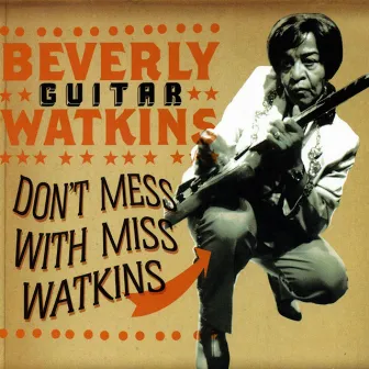 Don't Mess with Miss Watkins by Beverly Guitar Watkins