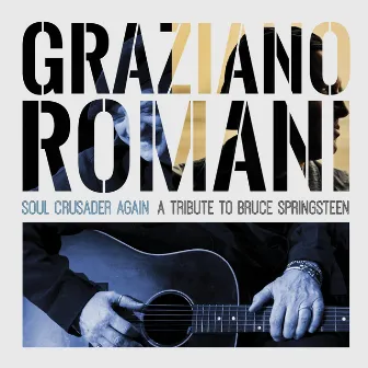 Soul Crusader Again (A Tribute to Bruce Springsteen) by Graziano Romani