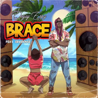 Brace by Deejay Eppz