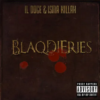 Blaq Dieries by Il Doge