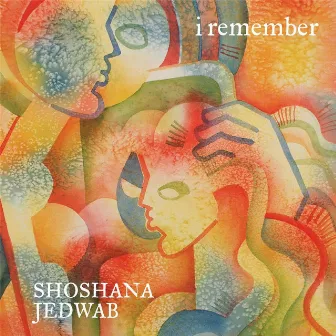 I Remember by Shoshana Jedwab