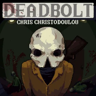 Deadbolt by Chris Christodoulou