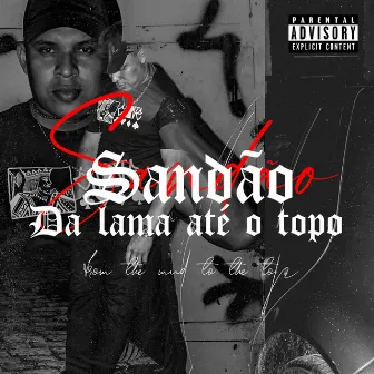 Da Lama Até o Topo by Sandão