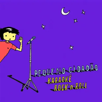 Karaokê Rock 'N' Roll by Pequeno Cidadão