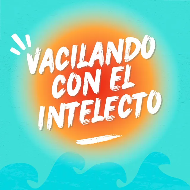 Vacilando Con el Intelecto Session 6