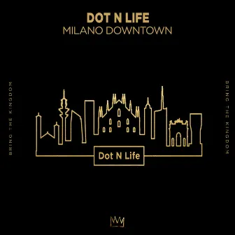 Milano Downtown by Dot N Life